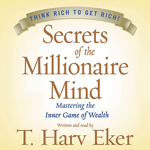 Secrets of the Millionaire Mind Audiobook By T. Harv Eker cover art