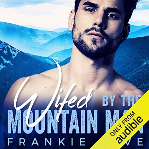 Wifed by the Mountain Man Audiolibro Por Frankie Love arte de portada