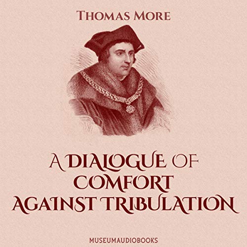 A Dialogue of Comfort against Tribulation Audiolibro Por Thomas More arte de portada