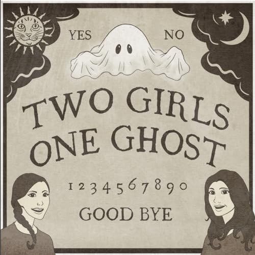 Two Girls One Ghost Podcast By Two Girls One Ghost cover art