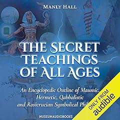 The Secret Teachings of All Ages Audiolibro Por Manly Hall arte de portada