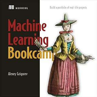 Machine Learning Bookcamp Audiobook By Alexey Grigorev cover art