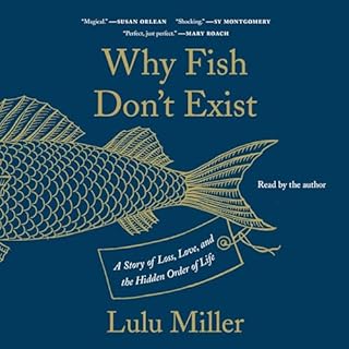 Why Fish Don't Exist Audiolibro Por Lulu Miller arte de portada