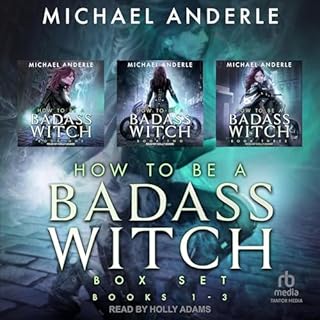 How to Be a Badass Witch Boxed Set, Books 1-3 Audiobook By Michael Anderle cover art