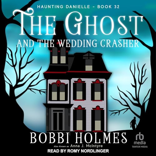 The Ghost and the Wedding Crasher Audiobook By Bobbi Holmes, Anna J. McIntyre cover art