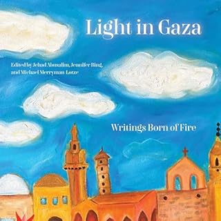 Light in Gaza Audiolibro Por Jehad Abusalim - editor, Jennifer Bing - editor, Mike Merryman-Lotze - editor arte de portada