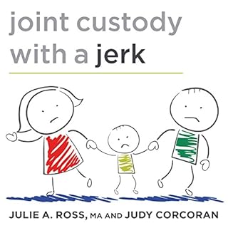 Joint Custody with a Jerk Audiobook By Judy Corcoran, Julie A. Ross, MA cover art