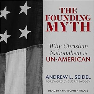 The Founding Myth Audiolibro Por Andrew L. Seidel, Susan Jacoby - Foreword arte de portada