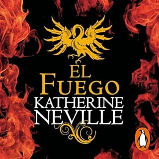 El fuego [The Fire] Audiolibro Por Katherine Neville, Ana Alcaina P&eacute;rez - translator, Laura Manero Jim&eacute;nez - tr