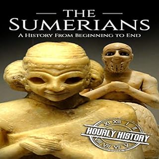 The Sumerians: A History from Beginning to End Audiolibro Por Hourly History arte de portada