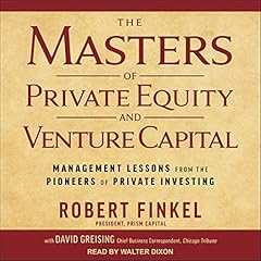 The Masters of Private Equity and Venture Capital Audiolibro Por Robert Finkel, David Greising arte de portada