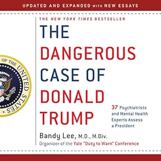 The Dangerous Case of Donald Trump Audiolibro Por Bandy X. Lee MD - editor arte de portada