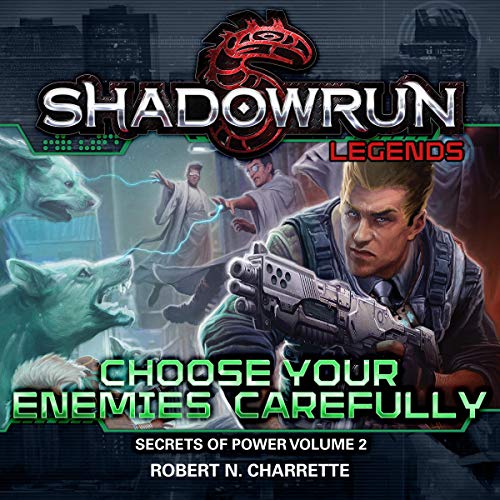 Shadowrun Legends: Choose Your Enemies Carefully Audiolibro Por Robert N. Charrette arte de portada