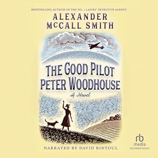 The Good Pilot Peter Woodhouse Audiobook By Alexander McCall Smith cover art