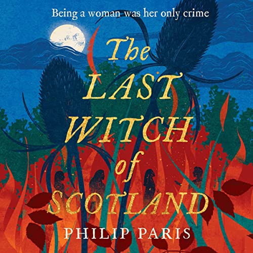 The Last Witch of Scotland Audiolibro Por Philip Paris arte de portada