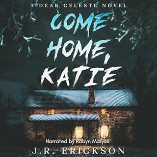 Come Home, Katie: A Dear Celeste Novel Audiobook By J.R. Erickson cover art