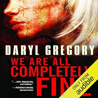 We Are All Completely Fine Audiolibro Por Daryl Gregory arte de portada