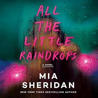All the Little Raindrops Audiolibro Por Mia Sheridan arte de portada