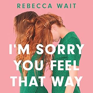 I'm Sorry You Feel That Way cover art