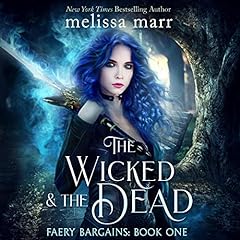 The Wicked & the Dead Audiolibro Por Melissa Marr arte de portada