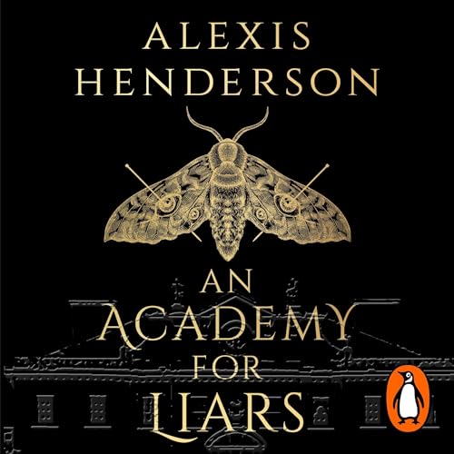 An Academy for Liars Audiolibro Por Alexis Henderson arte de portada