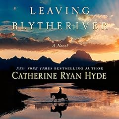 Leaving Blythe River Audiolibro Por Catherine Ryan Hyde arte de portada