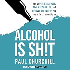 Alcohol is Sh!t Audiolibro Por Paul Churchill arte de portada