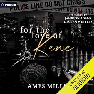 For the Love of Kane Audiobook By Ames Mills cover art