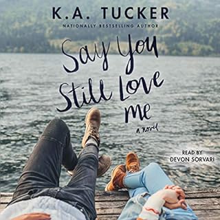 Say You Still Love Me Audiolibro Por K.A. Tucker arte de portada