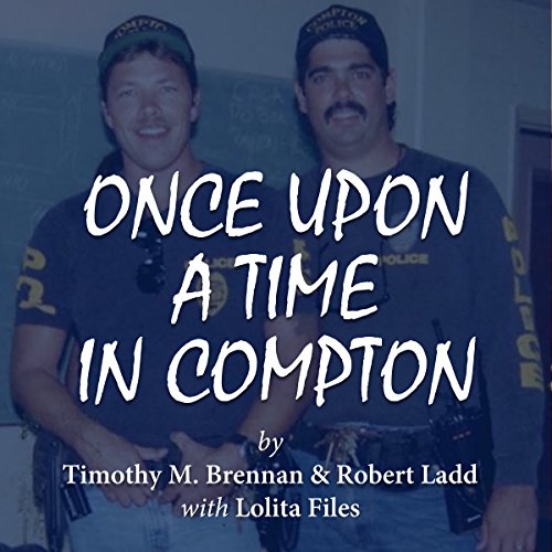 Once Upon a Time in Compton Audiolibro Por Tim Brennan, Robert Ladd, Lolita Files arte de portada