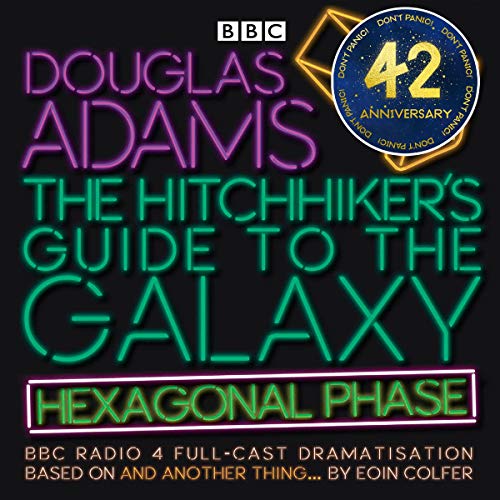 The Hitchhiker's Guide to the Galaxy: Hexagonal Phase (Dramatized) Audiolibro Por Eoin Colfer, Douglas Adams arte de portada