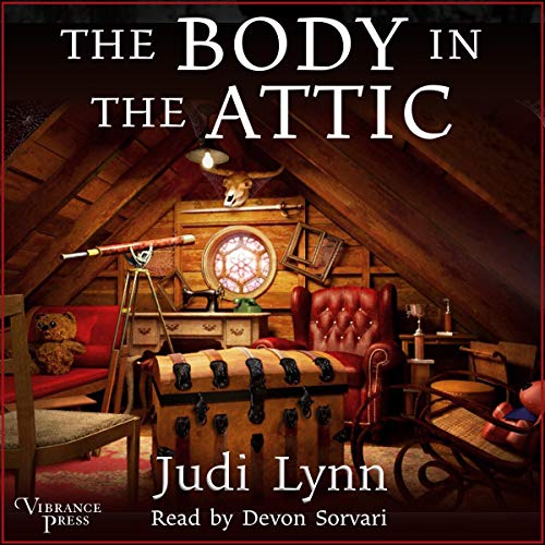 The Body in the Attic Audiolibro Por Judi Lynn arte de portada