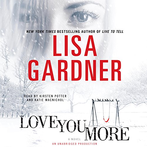 Love You More Audiobook By Lisa Gardner cover art