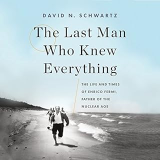 The Last Man Who Knew Everything Audiobook By David N. Schwartz cover art