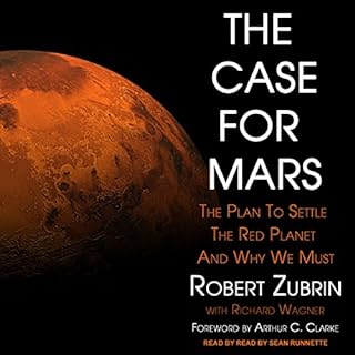 The Case for Mars Audiolibro Por Robert Zubrin, Richard Wagner, Arthur C. Clarke - Foreword arte de portada