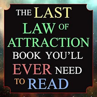 Page de couverture de The Last Law of Attraction Book You&rsquo;ll Ever Need to Read