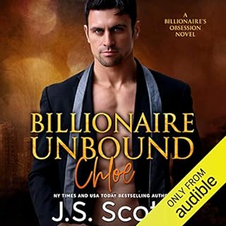 Billionaire Unbound: The Billionaire's Obsession - Chloe Audiobook By J. S. Scott cover art