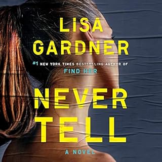 Never Tell Audiobook By Lisa Gardner cover art