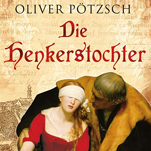 Die Henkerstochter Audiobook By Oliver P&ouml;tzsch cover art