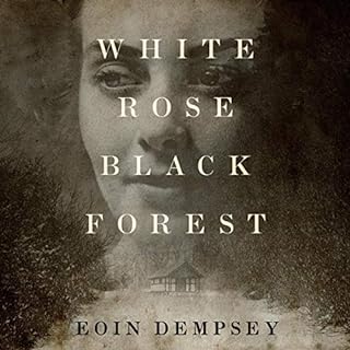 White Rose, Black Forest Audiolibro Por Eoin Dempsey arte de portada