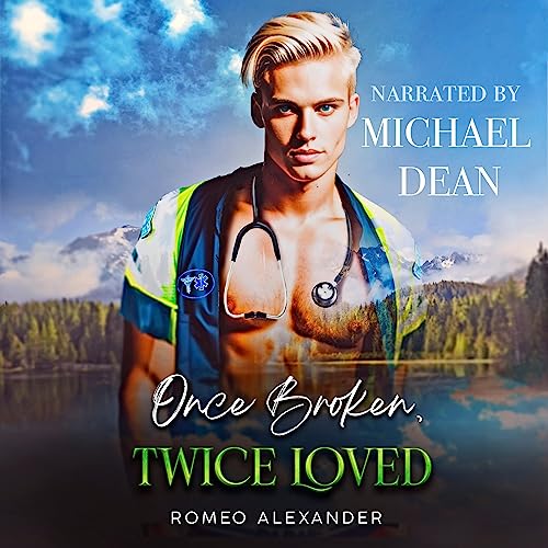 Once Broken, Twice Loved Audiobook By Romeo Alexander cover art