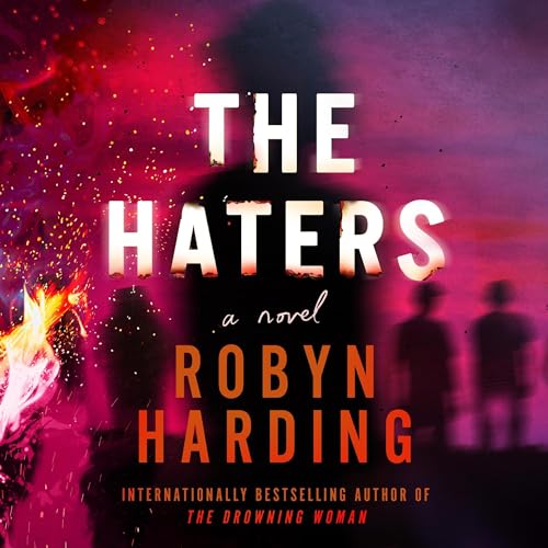 The Haters Audiobook By Robyn Harding cover art