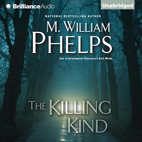 The Killing Kind Audiobook By M. William Phelps cover art