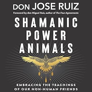 Shamanic Power Animals Audiobook By Don Jose Ruiz cover art