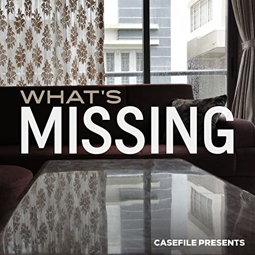 What's Missing Podcast By Casefile Presents cover art