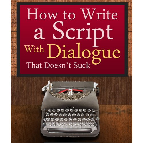 How to Write a Script With Dialogue that Doesn't Suck (ScriptBully Book Series) Audiolibro Por Michael Rogan arte de portada