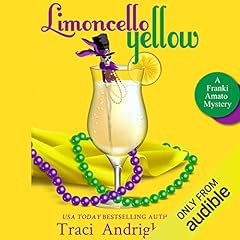 Limoncello Yellow: A Private Investigator Comedy Mystery (Franki Amato Mysteries, Book 1) Audiobook By Traci Andrighetti cover art