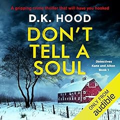 Don't Tell a Soul Audiolibro Por D. K. Hood arte de portada