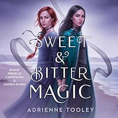 Sweet & Bitter Magic Audiobook By Adrienne Tooley cover art