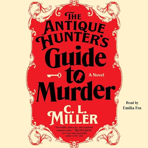 The Antique Hunter's Guide to Murder Audiolibro Por C.L. Miller arte de portada